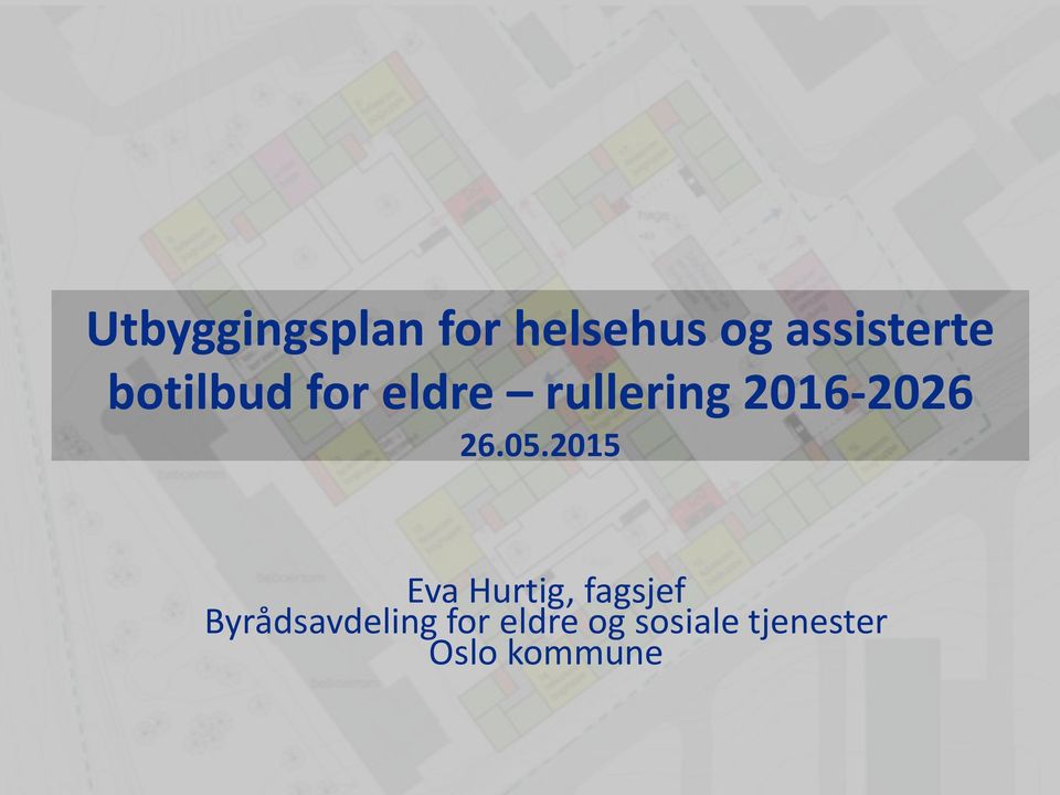 05.2015 Eva Hurtig, fagsjef Byrådsavdeling