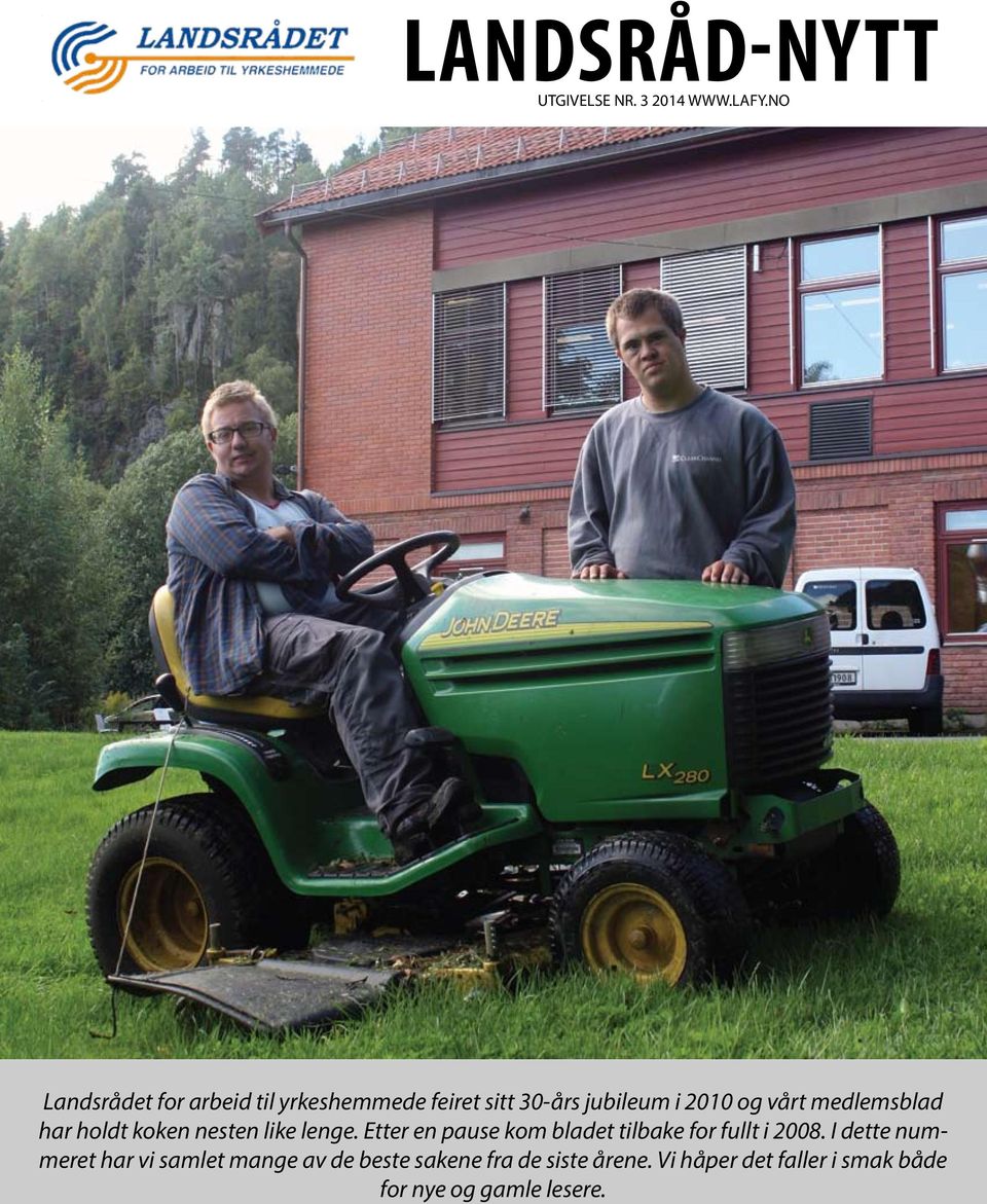 medlemsblad har holdt koken nesten like lenge.