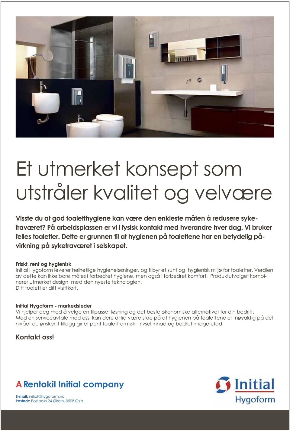 Friskt, rent og hygienisk Initial Hygoform leverer helhetlige hygieneløsninger, og tilbyr et sunt og hygienisk miljø for toaletter.