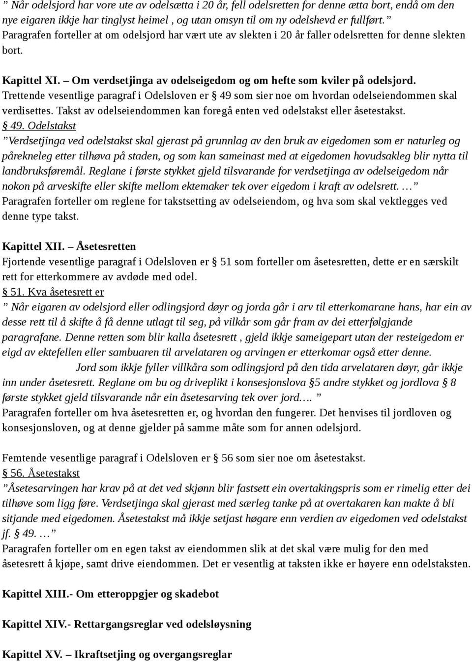 Trettende vesentlige paragraf i Odelsloven er 49 