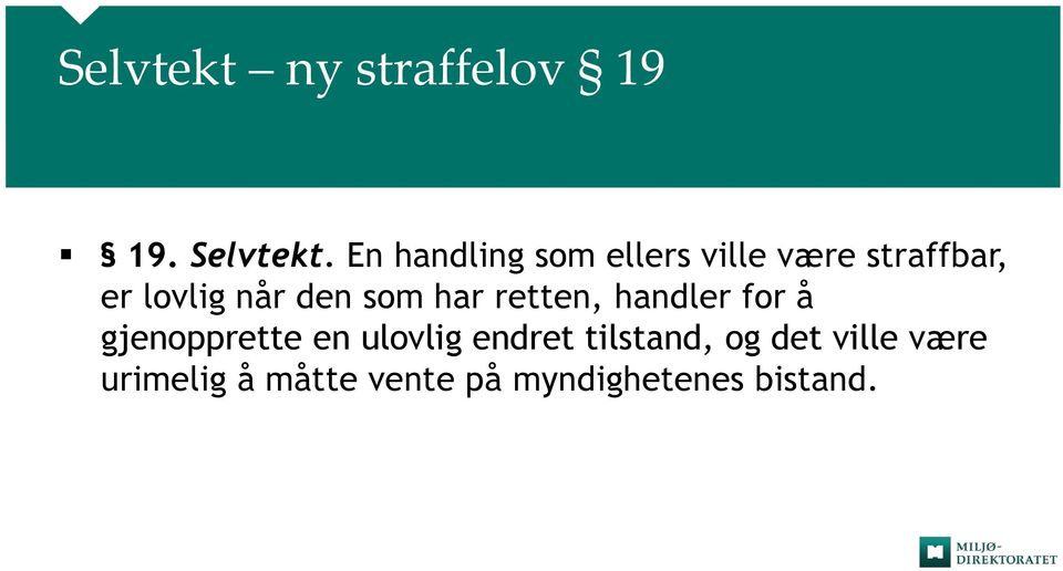 den som har retten, handler for å gjenopprette en ulovlig