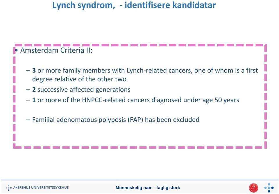 other two 2 successive affected generations 1 or more of the HNPCC-related cancers