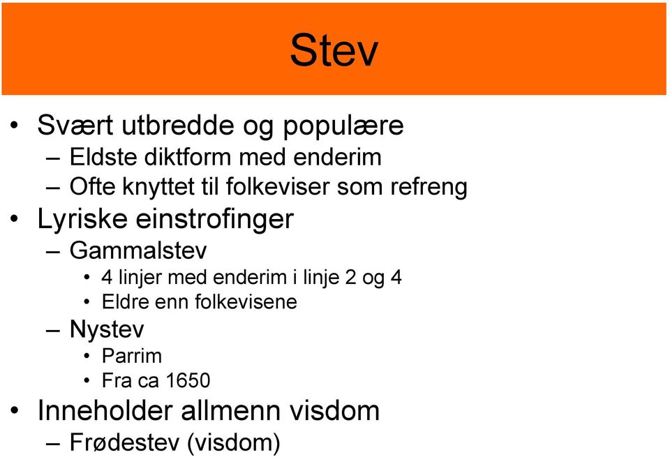 Gammalstev 4 linjer med enderim i linje 2 og 4 Eldre enn