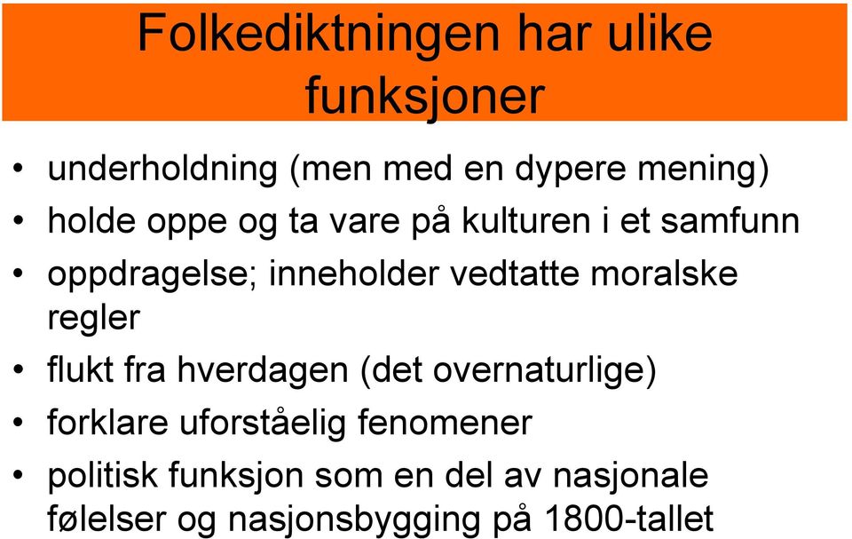 moralske regler flukt fra hverdagen (det overnaturlige) forklare uforståelig