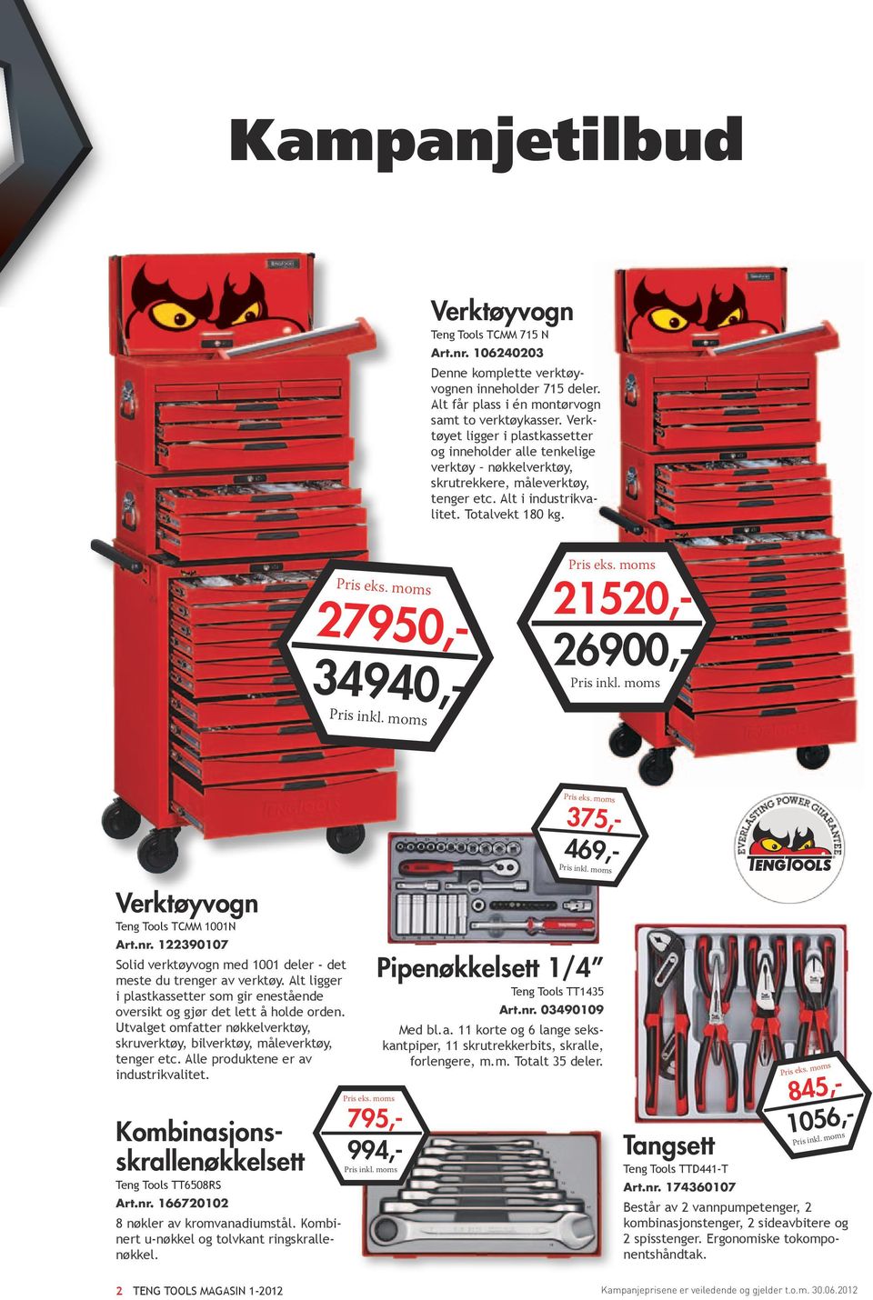 27950,- 34940,- 21520,- 26900,- 375,- 469,- Verktøyvogn Teng Tools TCMM 1001N Art.nr. 122390107 Solid verktøyvogn med 1001 deler - det meste du trenger av verktøy.