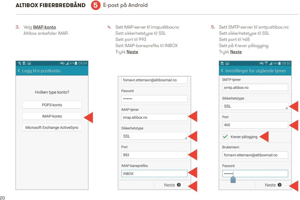 no Sett sikkerhetstype til SSL Sett port til 993 Sett IMAP-baneprefiks til INBOX