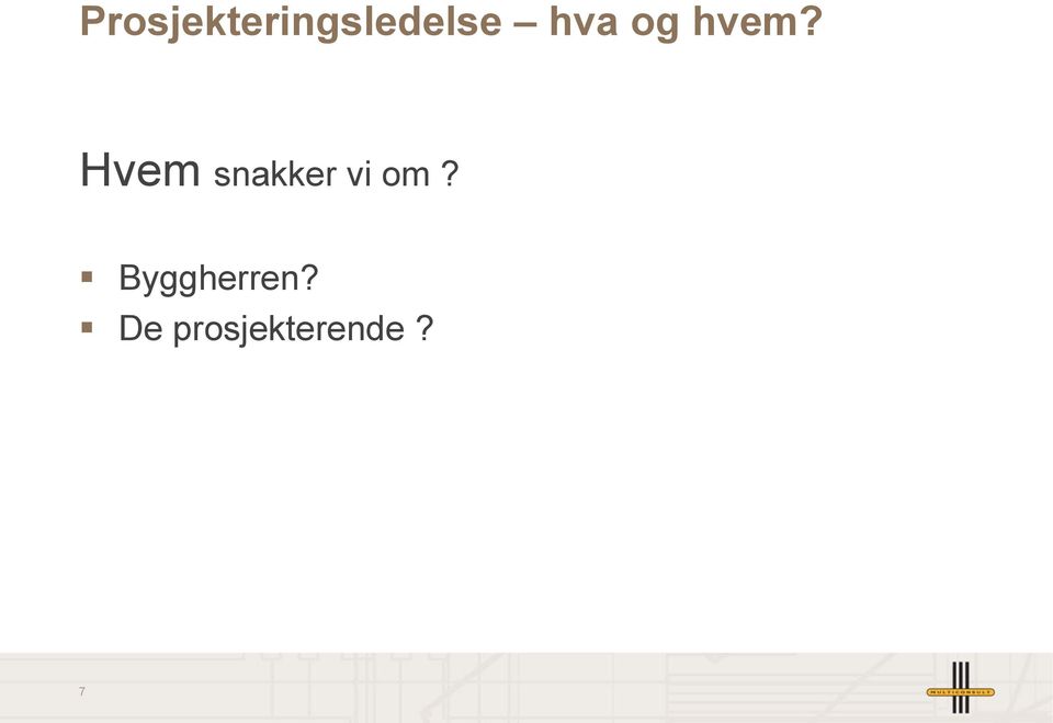 Hvem snakker vi om?