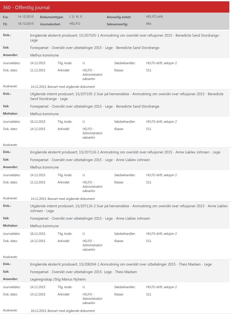 2015, Besvart med utgående dokument tgående internt produsert, 15/207105-2 Svar på henvendelse - Anmodning om oversikt over refusjoner 2015 - Benedicte Sand Stordrange - Lege Forespørsel - Oversikt