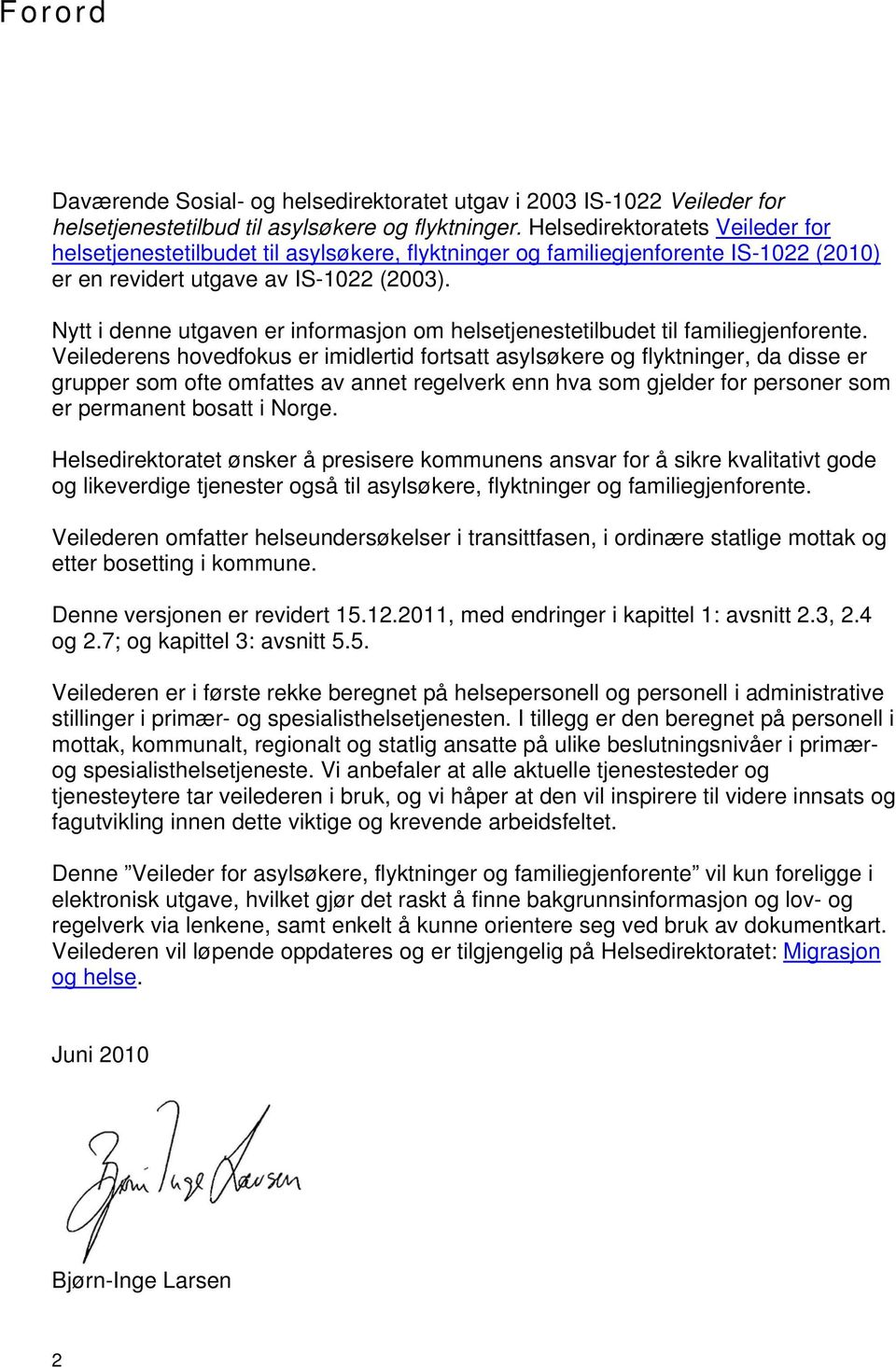 Nytt i denne utgaven er informasjon om helsetjenestetilbudet til familiegjenforente.