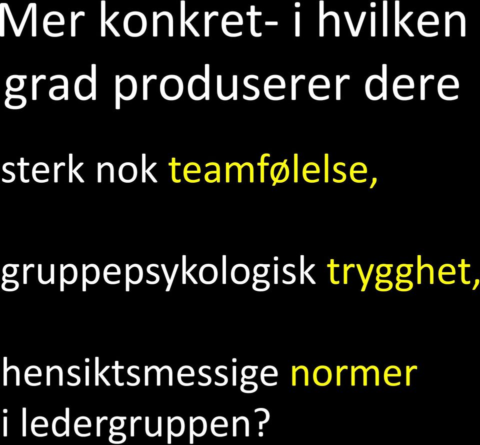 teamfølelse, gruppepsykologisk