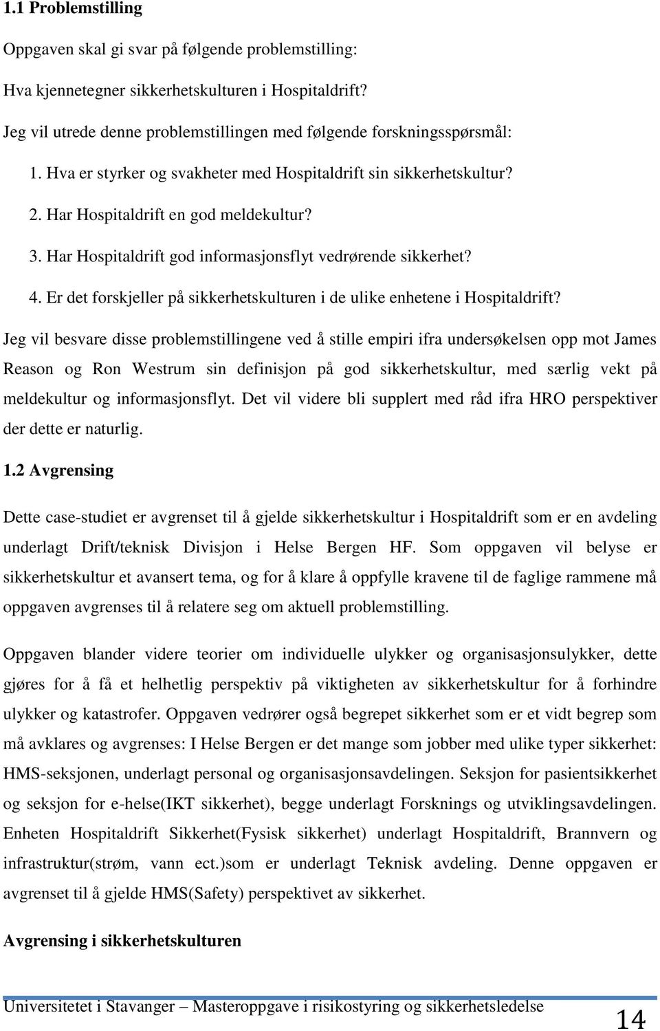 Er det forskjeller på sikkerhetskulturen i de ulike enhetene i Hospitaldrift?