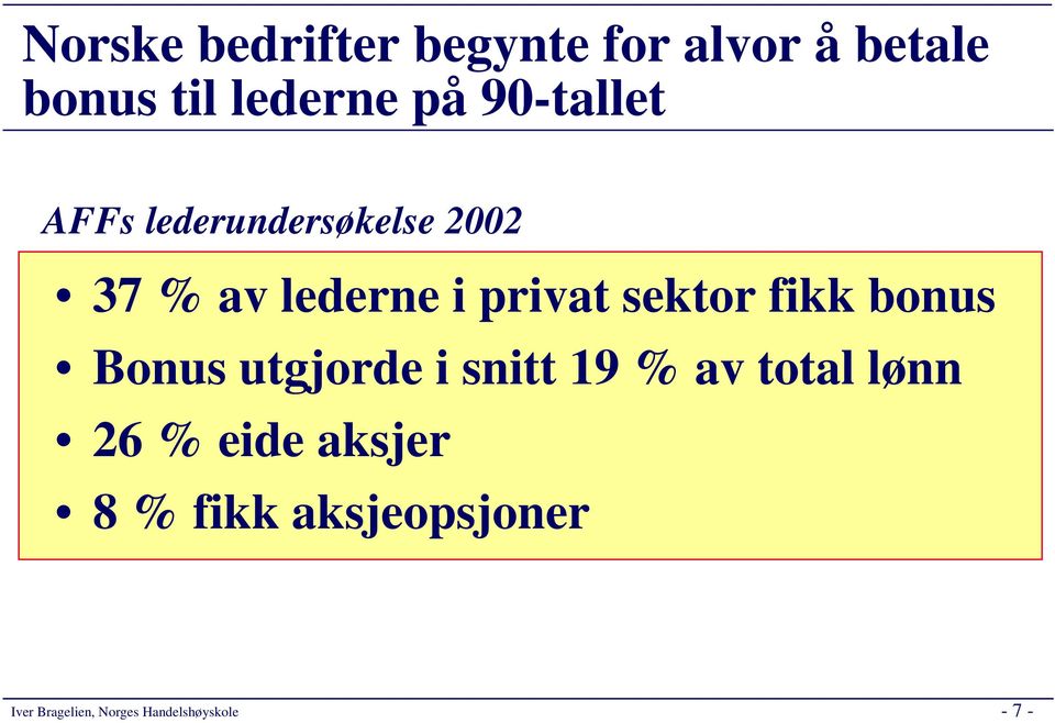 lederne i privat sektor fikk bonus Bonus utgjorde i snitt