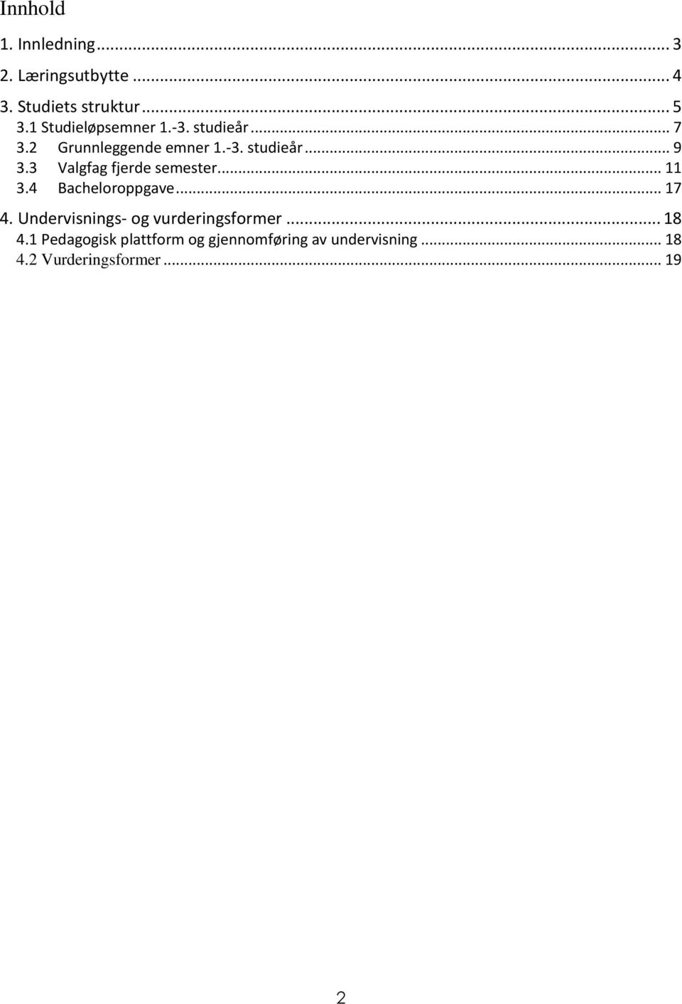 3 Valgfag fjerde semester... 11 3.4 Bacheloroppgave... 17 4.