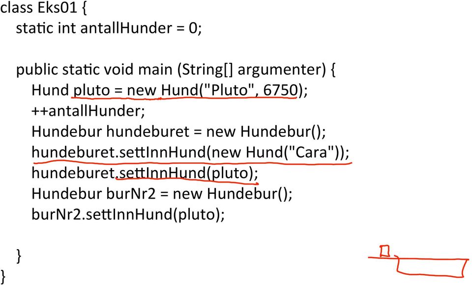 hundeburet = new Hundebur(); hundeburet.