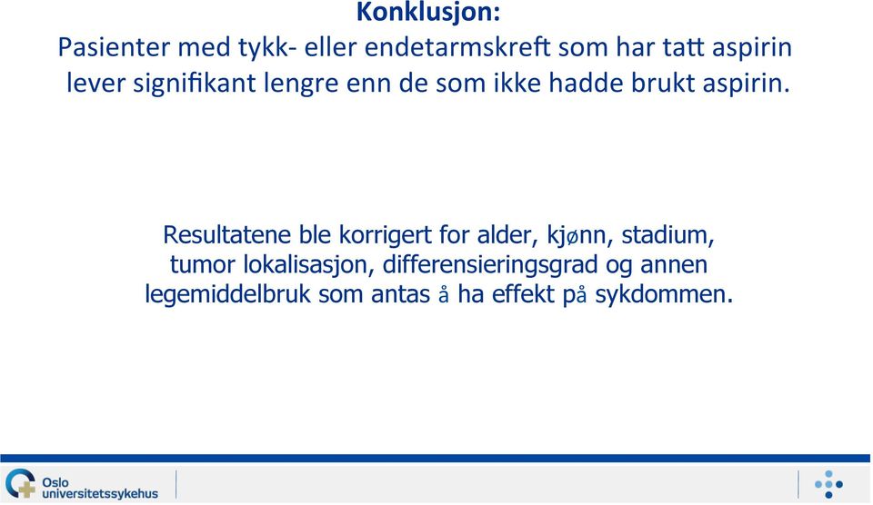 Resultatene ble korrigert for alder, kjønn, stadium, tumor