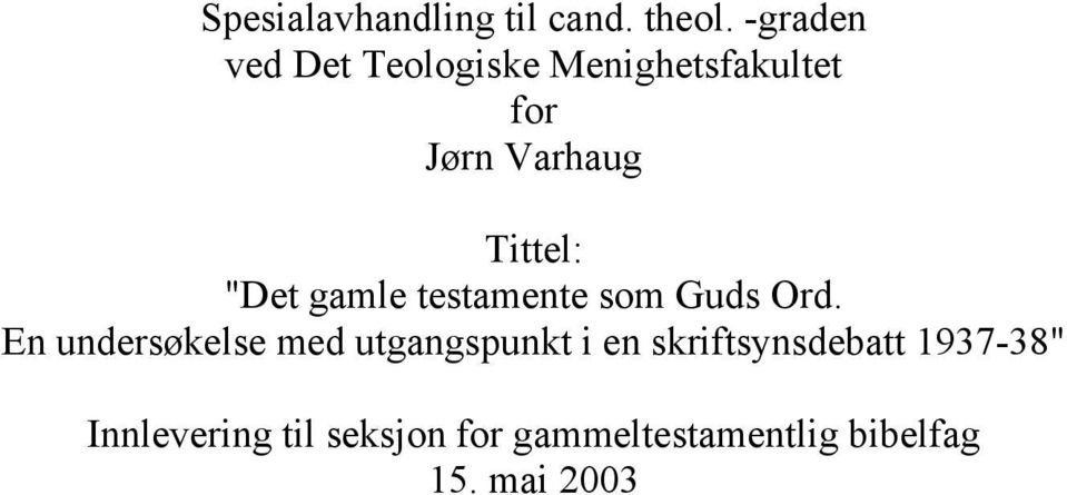 Tittel: "Det gamle testamente som Guds Ord.