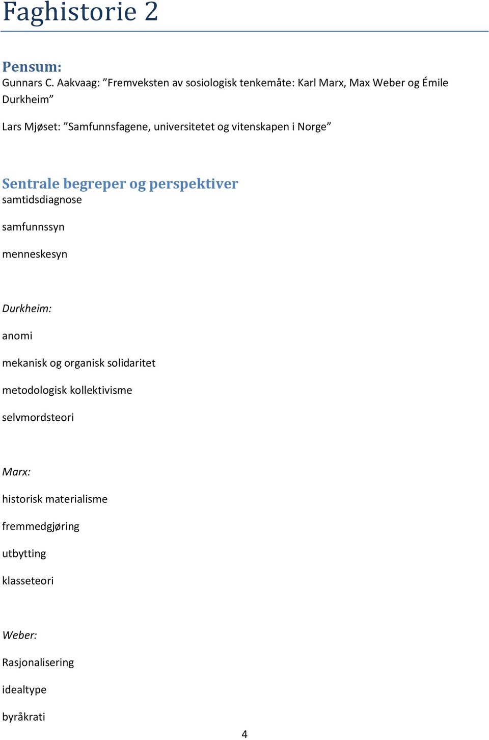 Samfunnsfagene, universitetet og vitenskapen i Norge samtidsdiagnose samfunnssyn menneskesyn Durkheim: