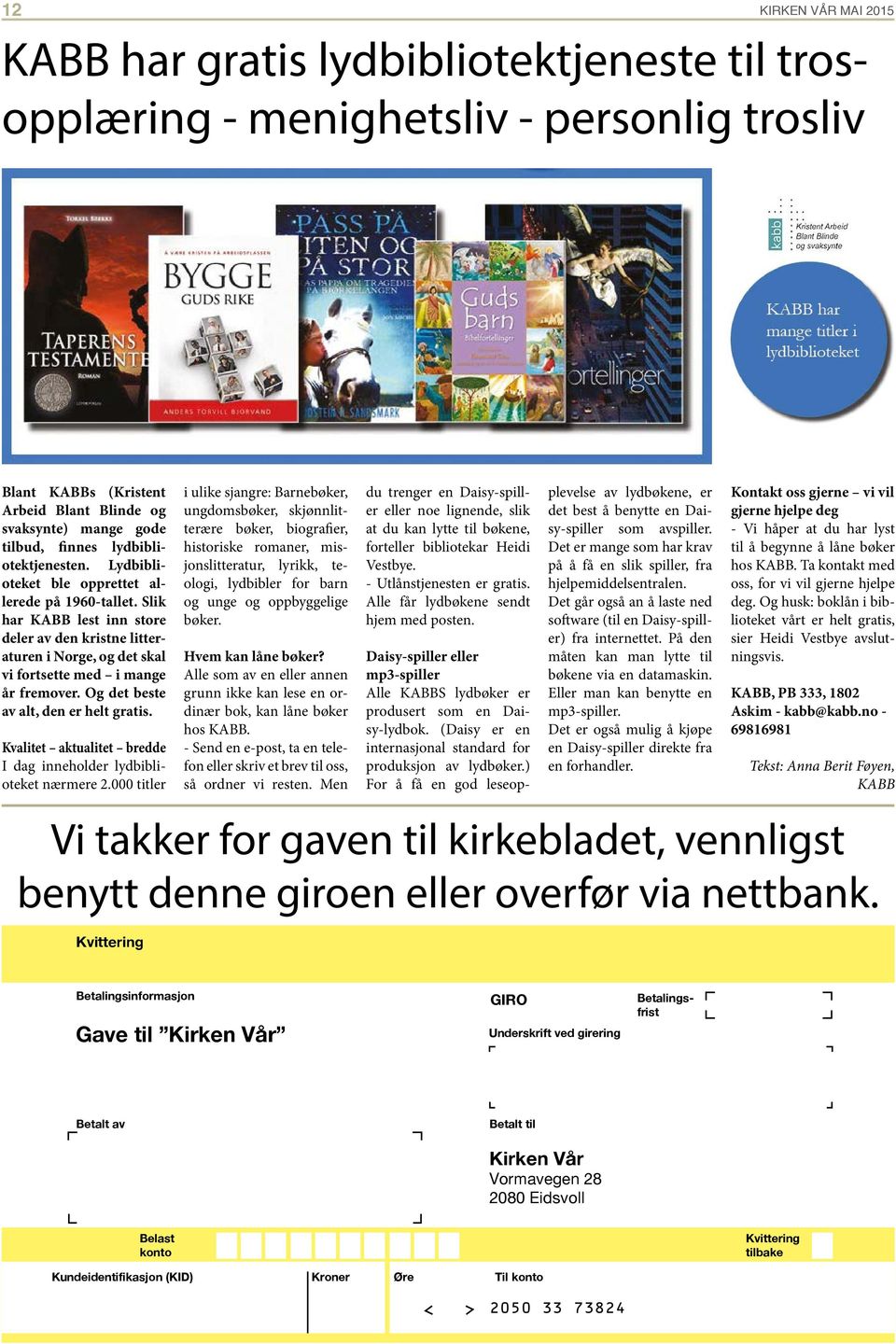 Og det beste av alt, den er helt gratis. Kvalitet aktualitet bredde I dag inneholder lydbiblioteket nærmere 2.