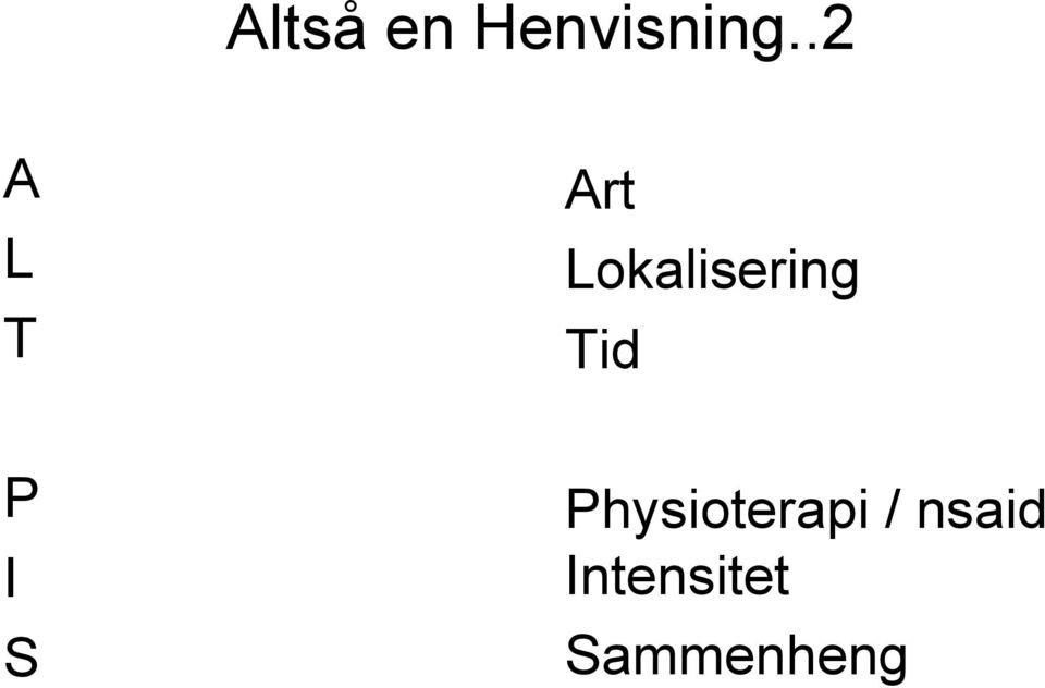 Lokalisering Tid P I S