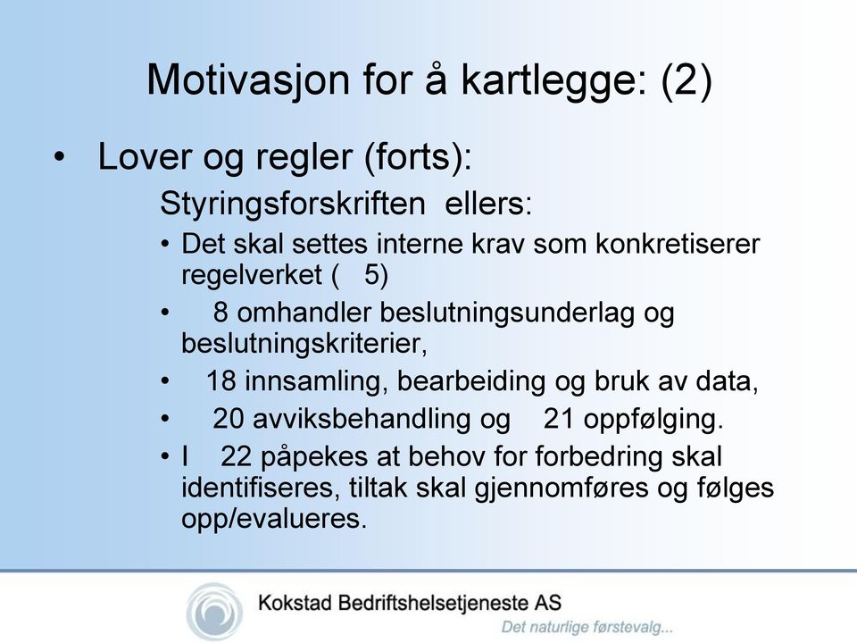 beslutningskriterier, 18 innsamling, bearbeiding og bruk av data, 20 avviksbehandling og 21