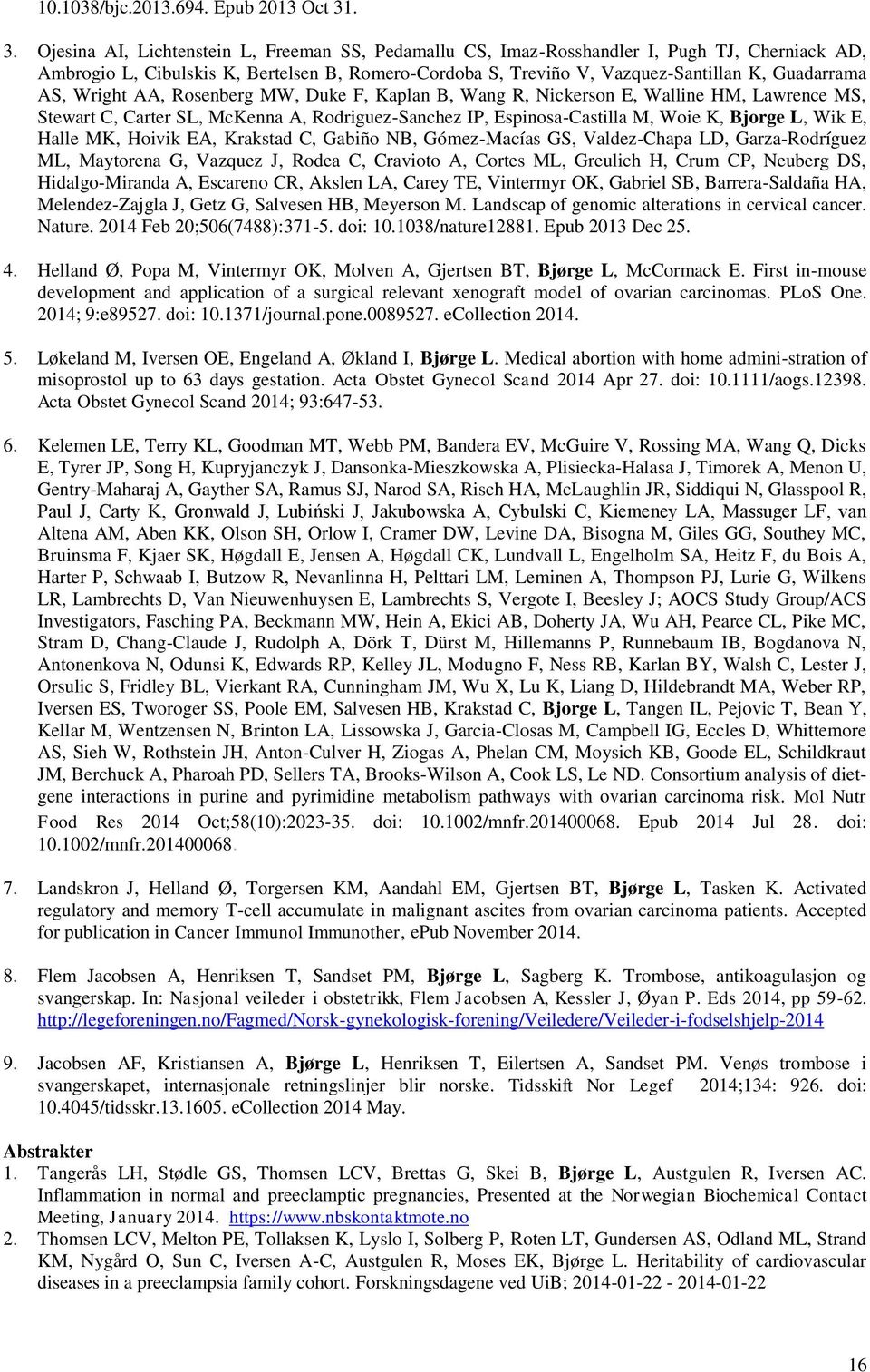 Guadarrama AS, Wright AA, Rosenberg MW, Duke F, Kaplan B, Wang R, Nickerson E, Walline HM, Lawrence MS, Stewart C, Carter SL, McKenna A, Rodriguez-Sanchez IP, Espinosa-Castilla M, Woie K, Bjorge L,