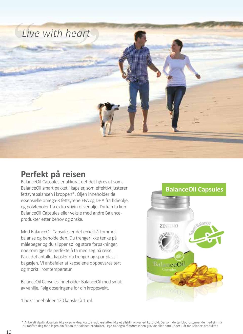 Du kan ta kun BalanceOil Capsules eller veksle med andre Balanceprodukter etter behov og ønske. BalanceOil Capsules Med BalanceOil Capsules er det enkelt å komme i balanse og beholde den.