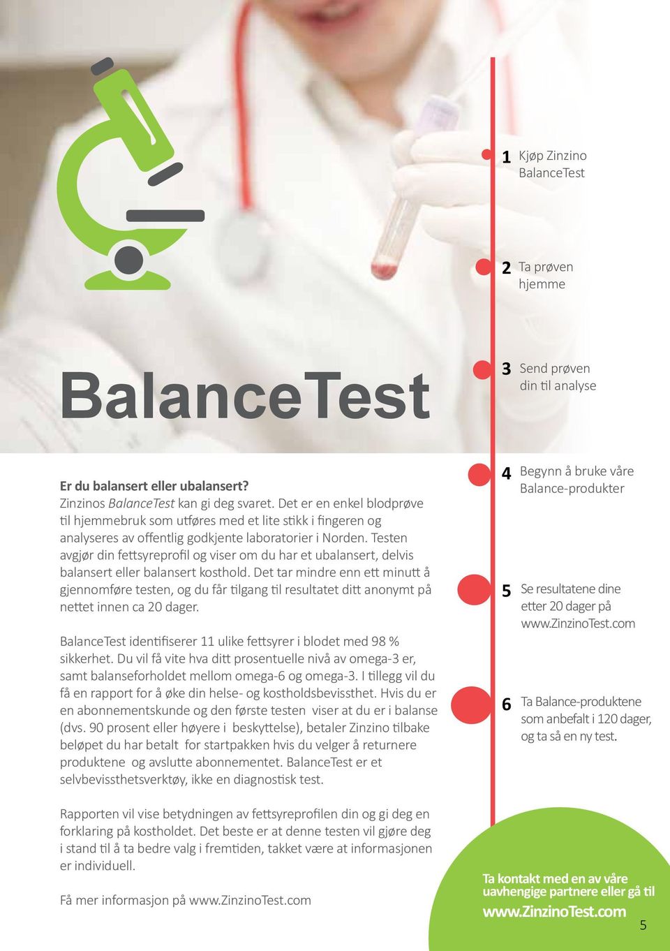 Testen avgjør din fettsyreprofil og viser om du har et ubalansert, delvis balansert eller balansert kosthold.