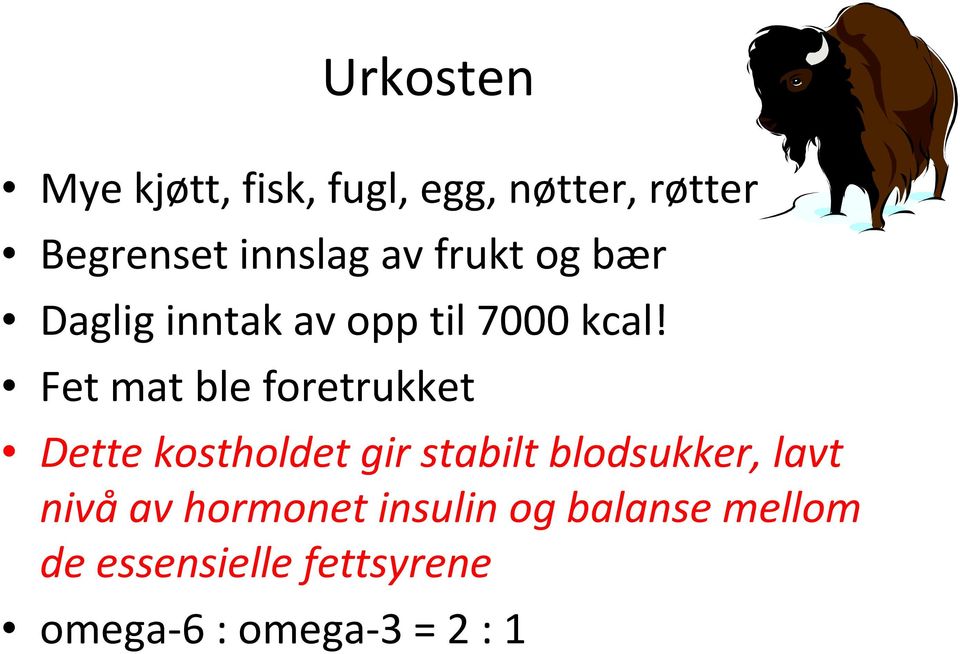 Fet mat ble foretrukket Dette kostholdet gir stabilt blodsukker, lavt