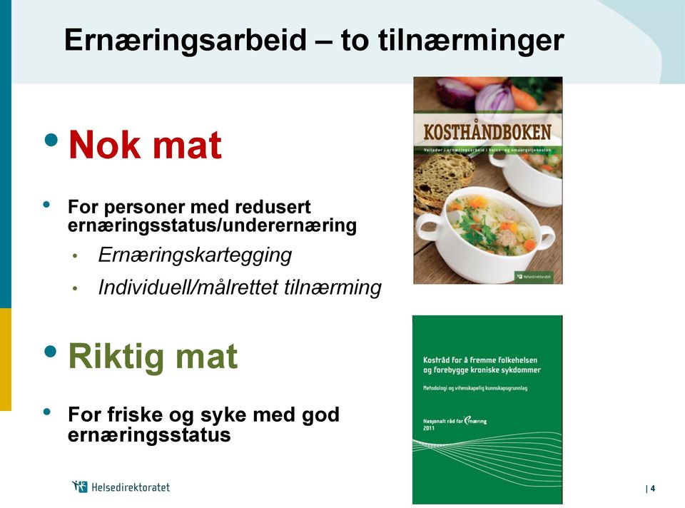 ernæringsstatus/underernæring Ernæringskartegging