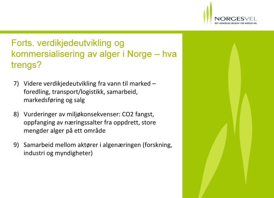 markedsføring og salg 8) Vurderinger av miljøkonsekvenser: CO2 fangst, oppfanging av næringssalter