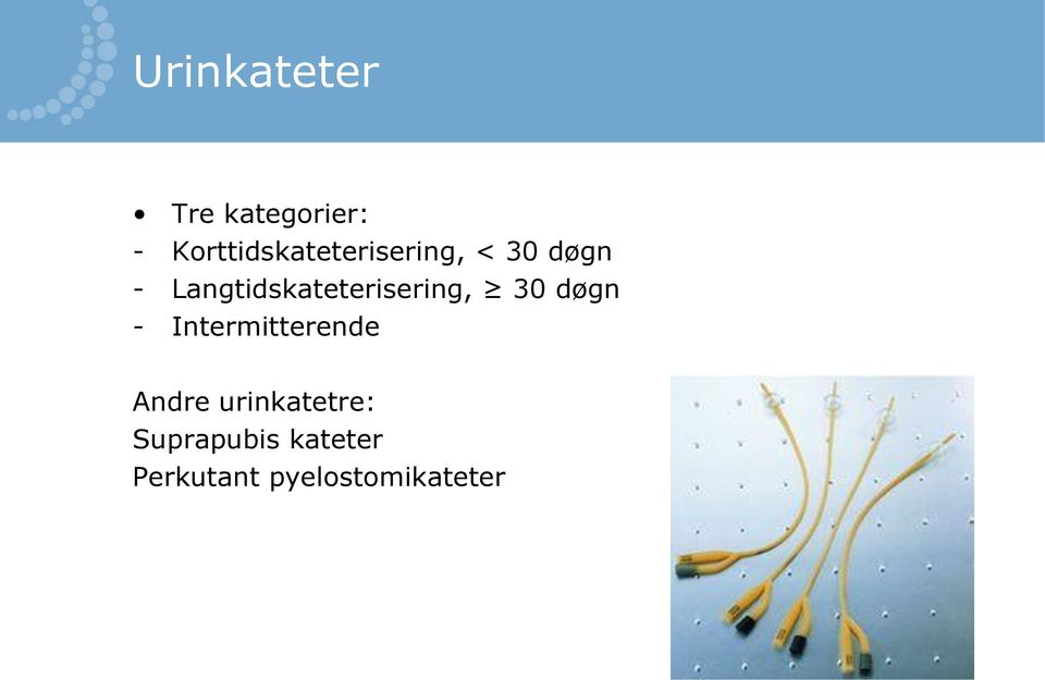 Langtidskateterisering, 30 døgn -