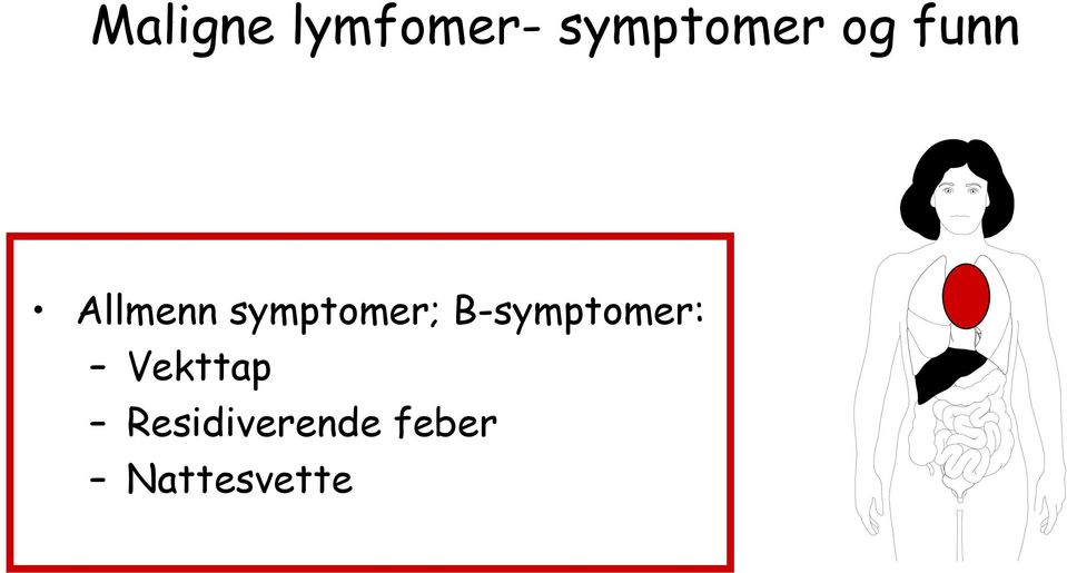 symptomer; B-symptomer: