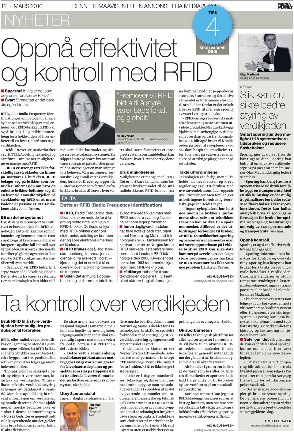 RFID kan også brukes i logistikksammenheng for å holde orden på hvor enheter til en hver tid befinner seg i verdikjeden. Heidi Dreyer er seniorforsker ved SINTEF, Avdeling teknologi og samfunn.