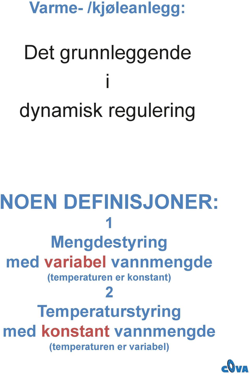 variabel vannmengde (temperaturen er konstant) 2