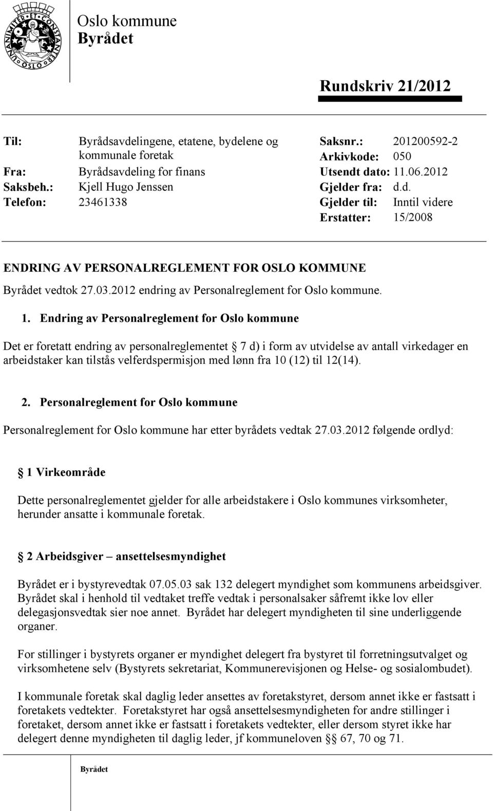 2012 endring av Personalreglement for Oslo kommune. 1.