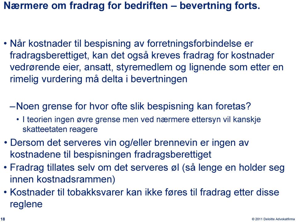 som etter en rimelig vurdering må delta i bevertningen Noen grense for hvor ofte slik bespisning kan foretas?