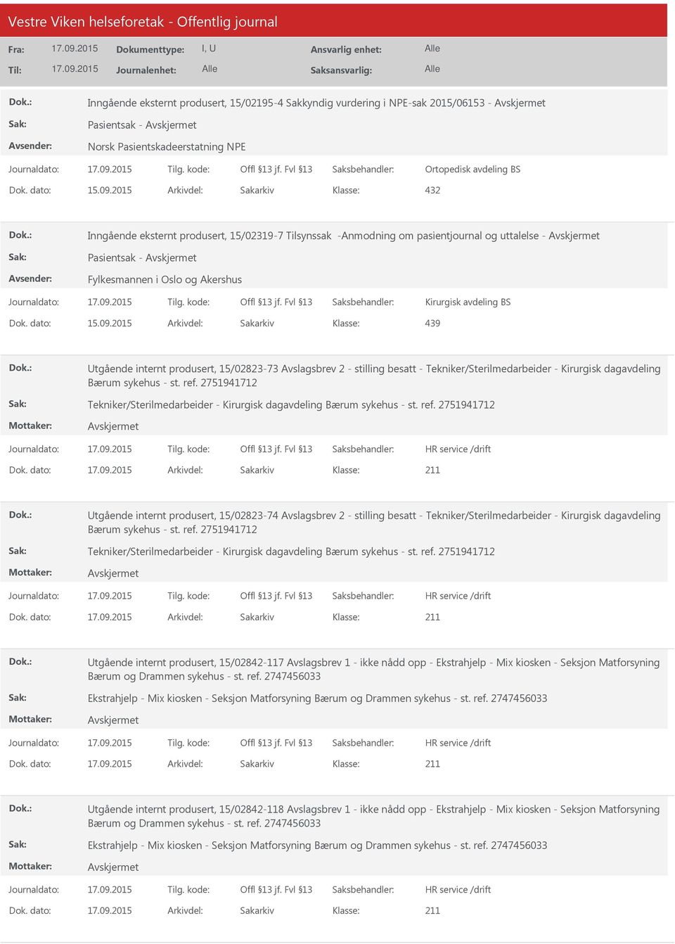 stilling besatt - Tekniker/Sterilmedarbeider - Kirurgisk dagavdeling Bærum sykehus - st. ref. 2751941712 Tekniker/Sterilmedarbeider - Kirurgisk dagavdeling Bærum sykehus - st. ref. 2751941712 Dok.