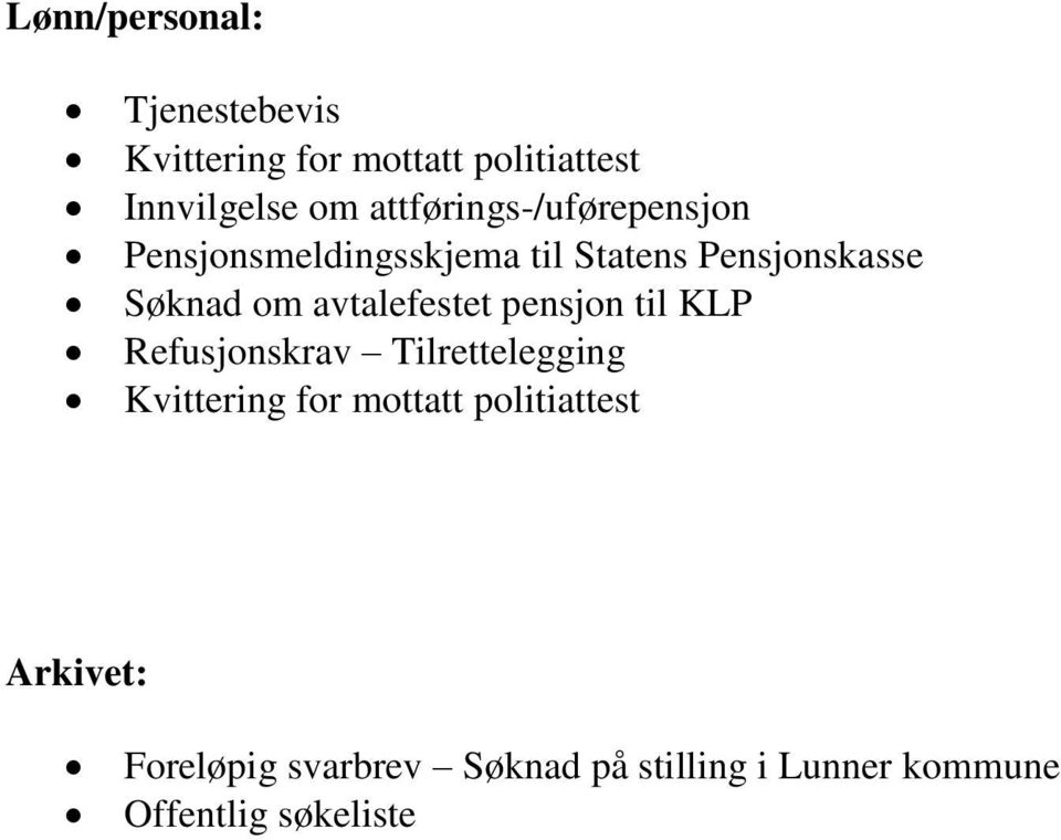 avtalefestet pensjon til KLP Refusjonskrav Tilrettelegging Kvittering for mottatt