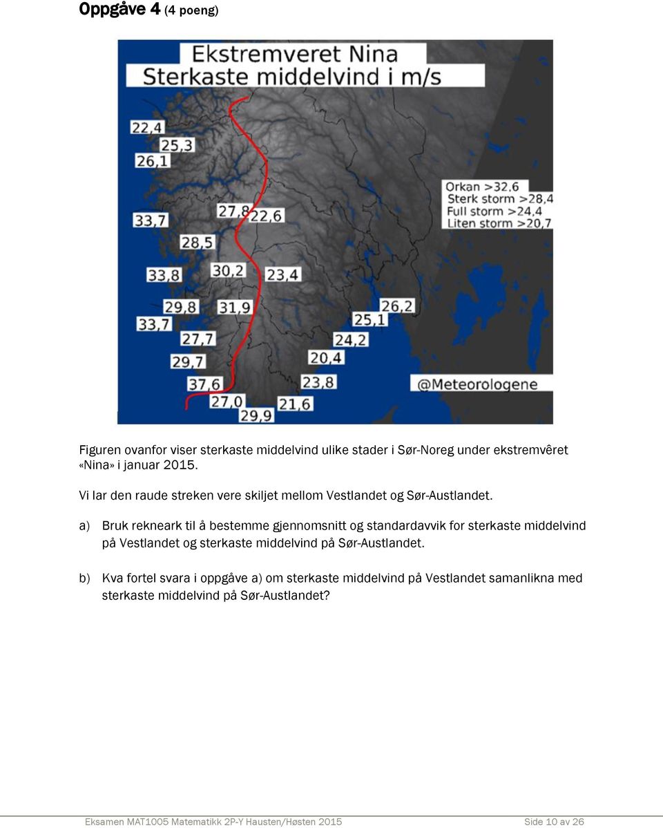 a) Bruk rekneark til å bestemme gjennomsnitt og standardavvik for sterkaste middelvind på Vestlandet og sterkaste middelvind på