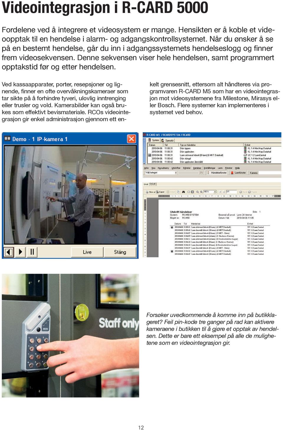 Denne sekvensen viser hele hendelsen, samt programmert opptakstid før og etter hendelsen.