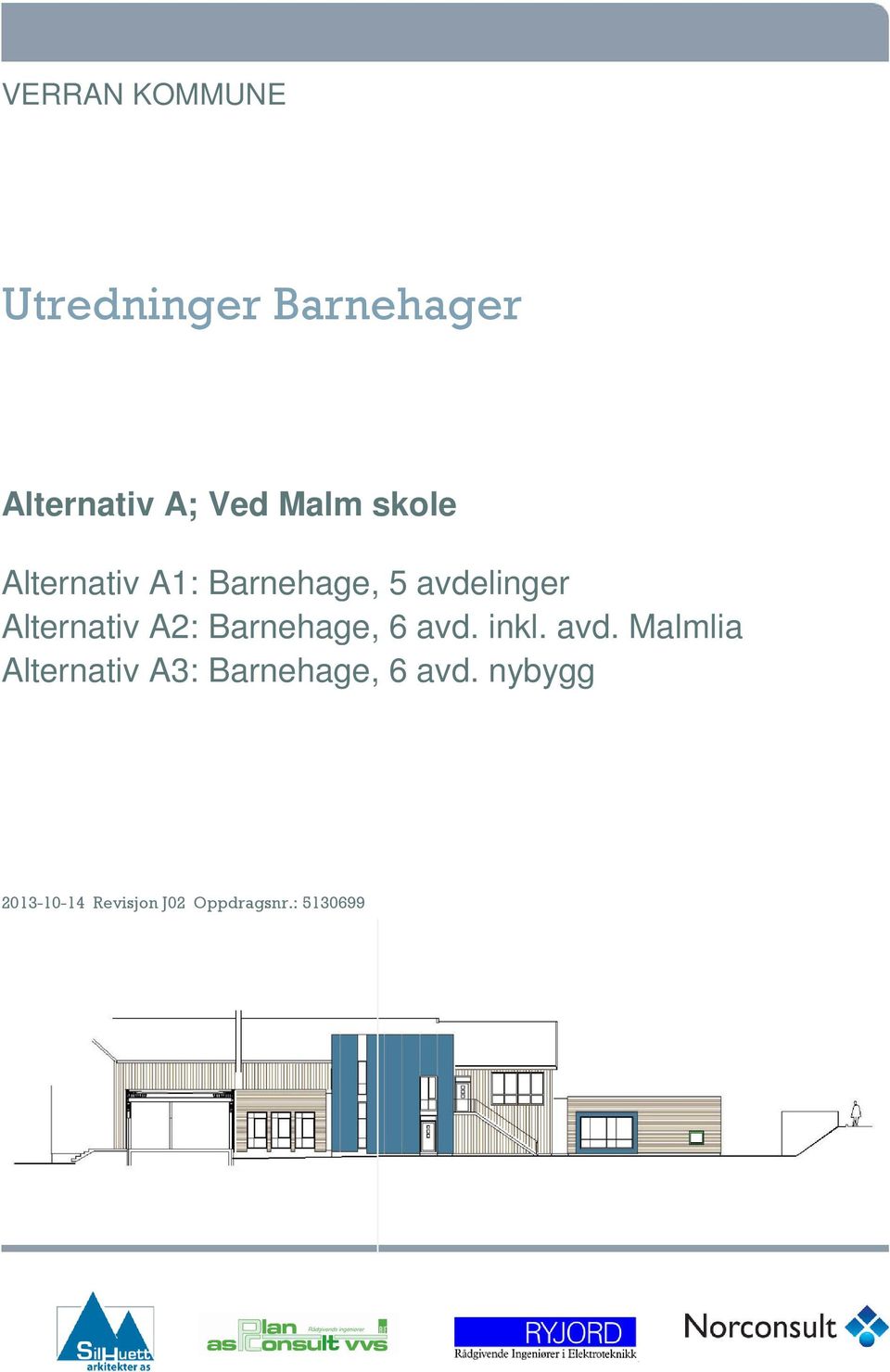 Alternativ A2: Barnehage, 6 avd.