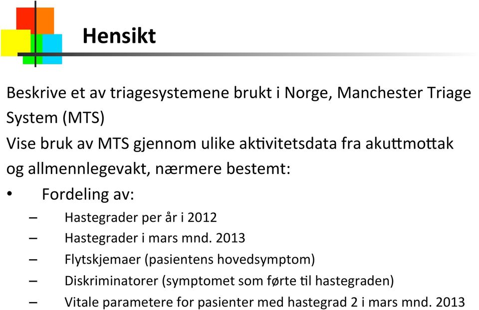 Hastegrader per år i 2012 Hastegrader i mars mnd.