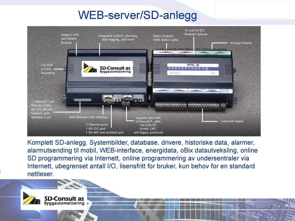 WEB-interface, energidata, obix datautveksling, online SD programmering via Internett,