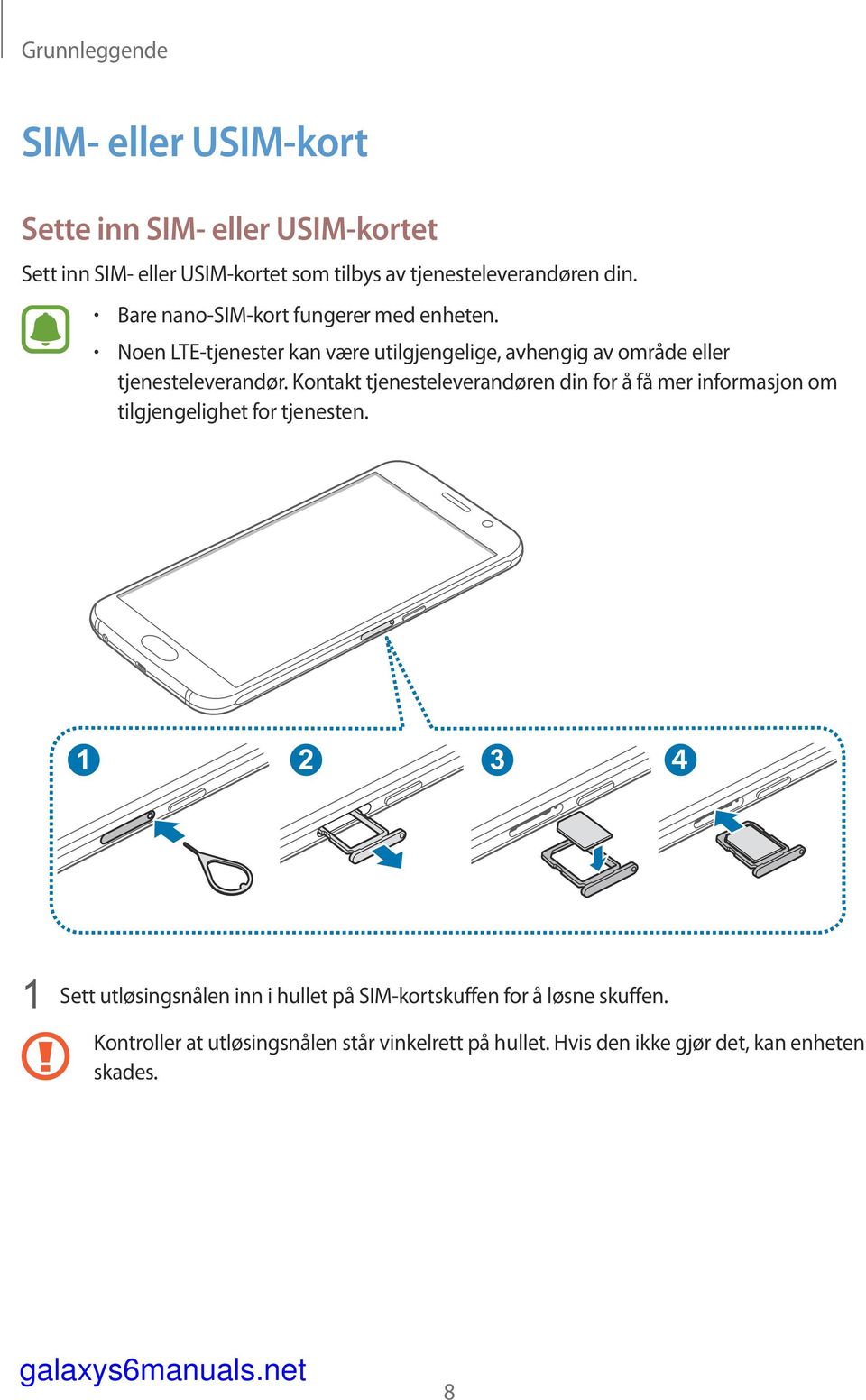 Kontakt tjenesteleverandøren din for å få mer informasjon om tilgjengelighet for tjenesten.