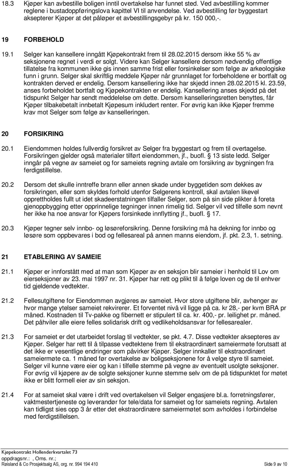 2015 dersom ikke 55 % av seksjonene regnet i verdi er solgt.