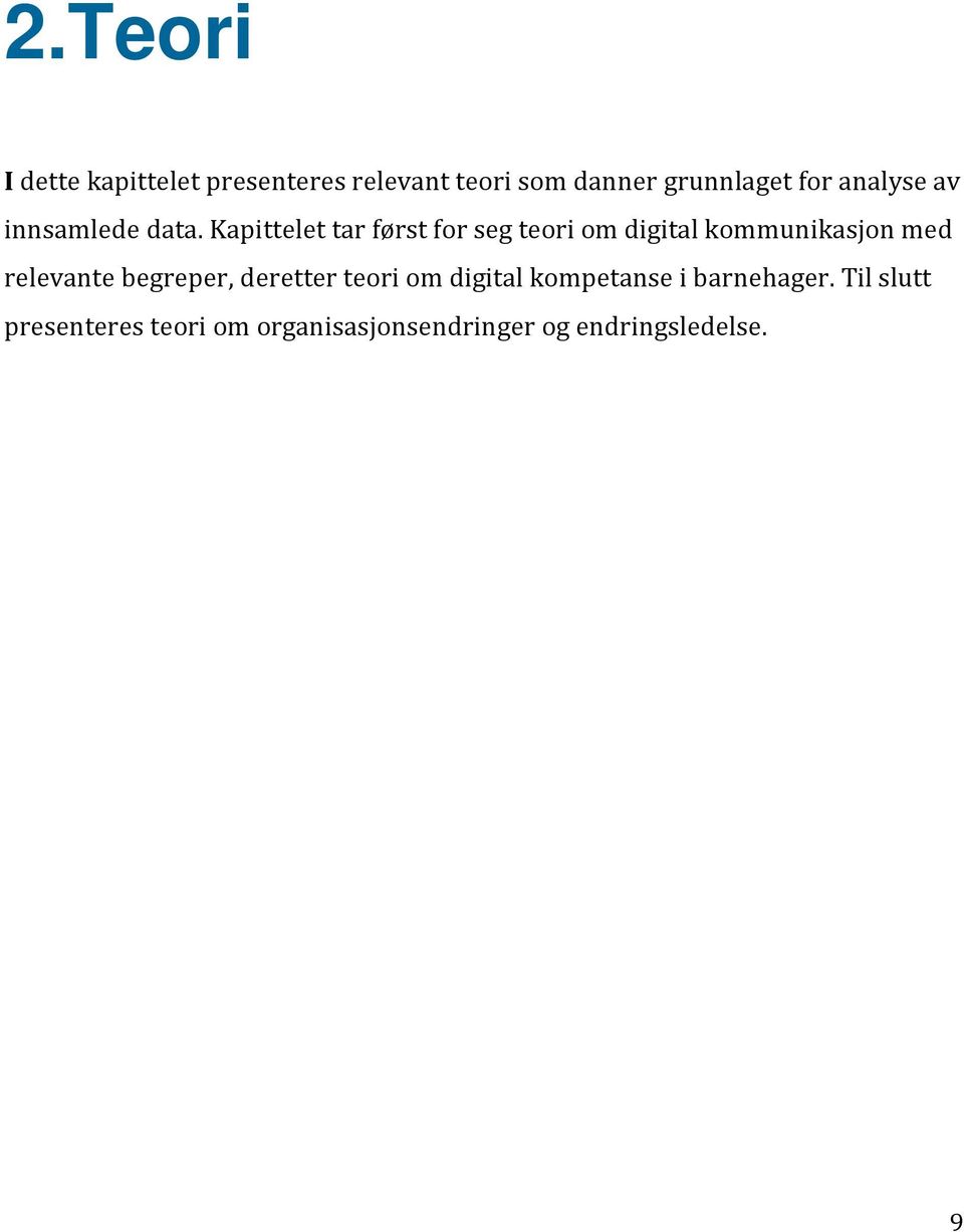 Kapittelet tar først for seg teori om digital kommunikasjon med relevante