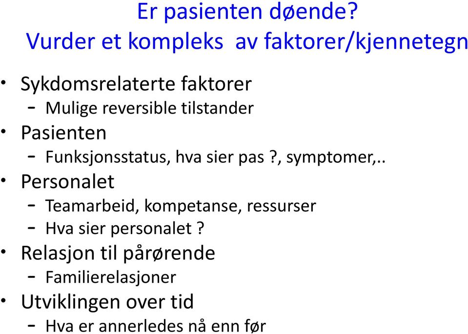 reversible tilstander Pasienten Funksjonsstatus, hva sier pas?, symptomer,.