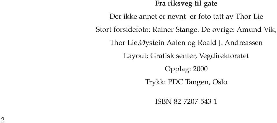 De øvrige: Amund Vik, Thor Lie,Øystein Aalen og Roald J.
