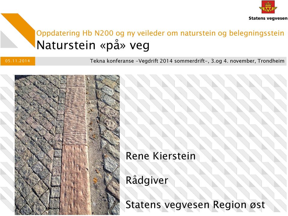 Naturstein «på» veg Rene Kierstein