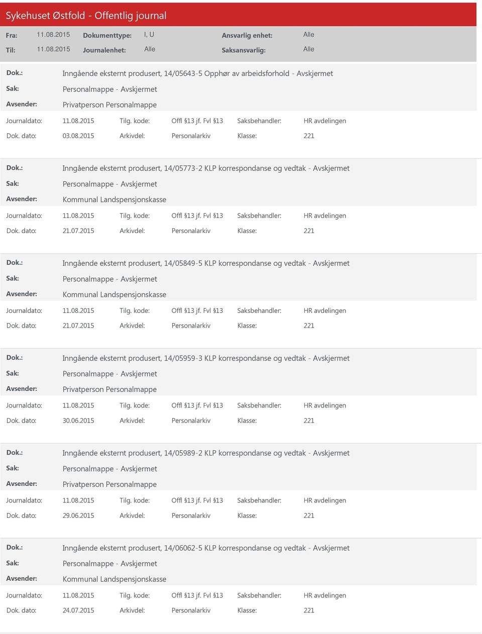 2015 Arkivdel: Personalarkiv Inngående eksternt produsert, 14/05849-5 KLP korrespondanse og vedtak - Personalmappe - Kommunal Landspensjonskasse Dok. dato: 21.07.